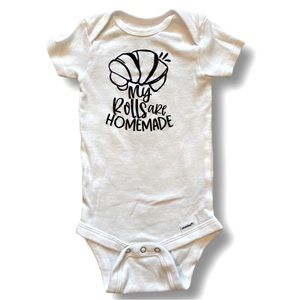 Custom My Rolls Are Homemade 6-9M